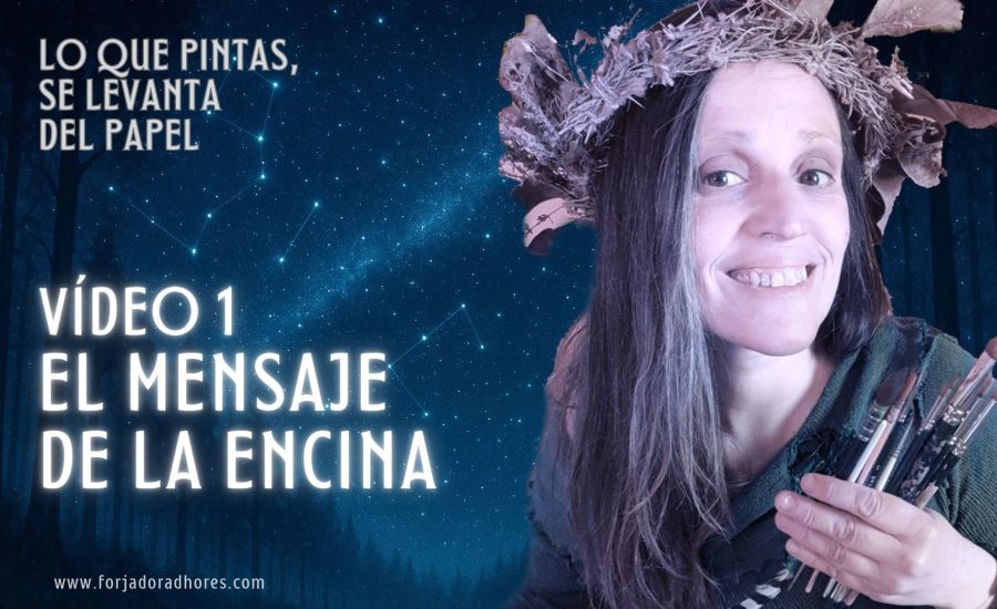 vídeo 1, mensaje de la encina